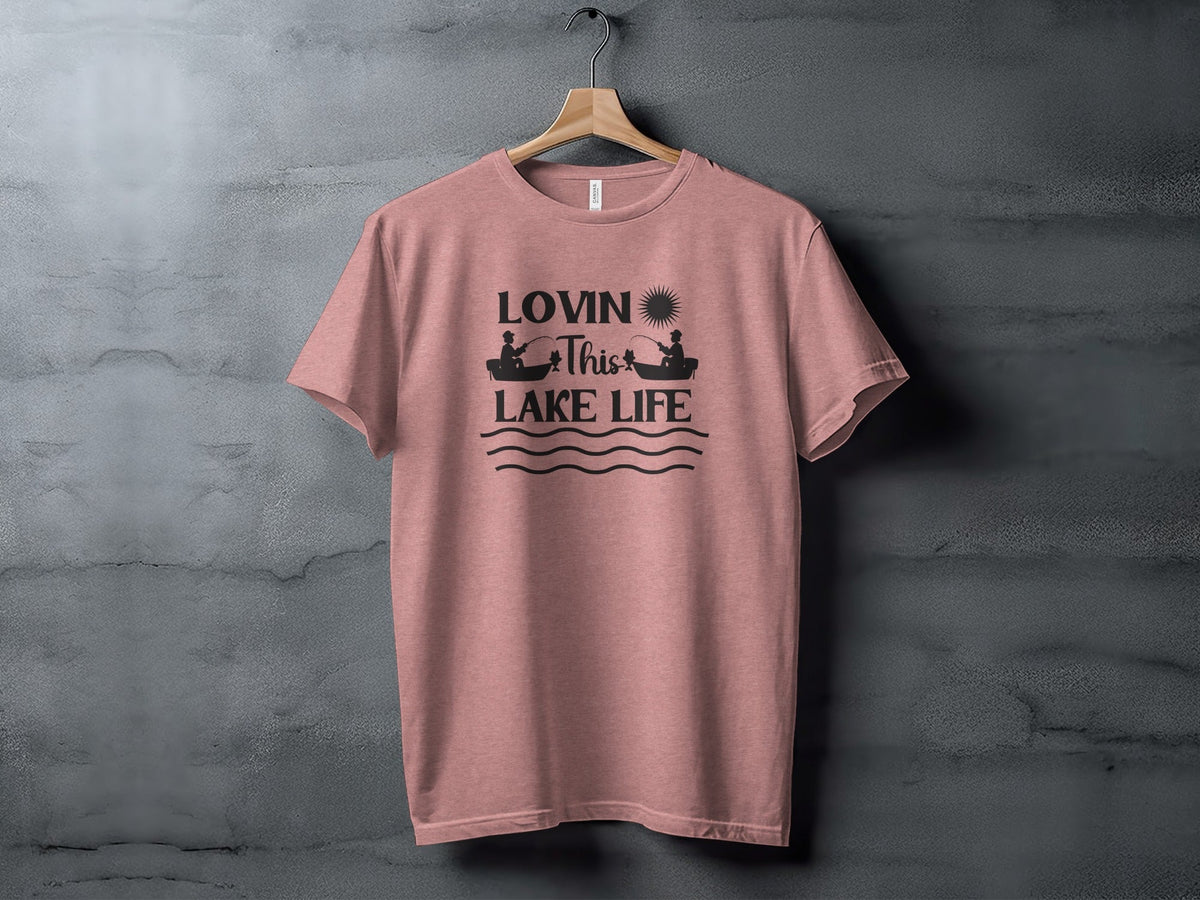 Lovin This Lake Life Fishing Lovers Graphic Design T-Shirt