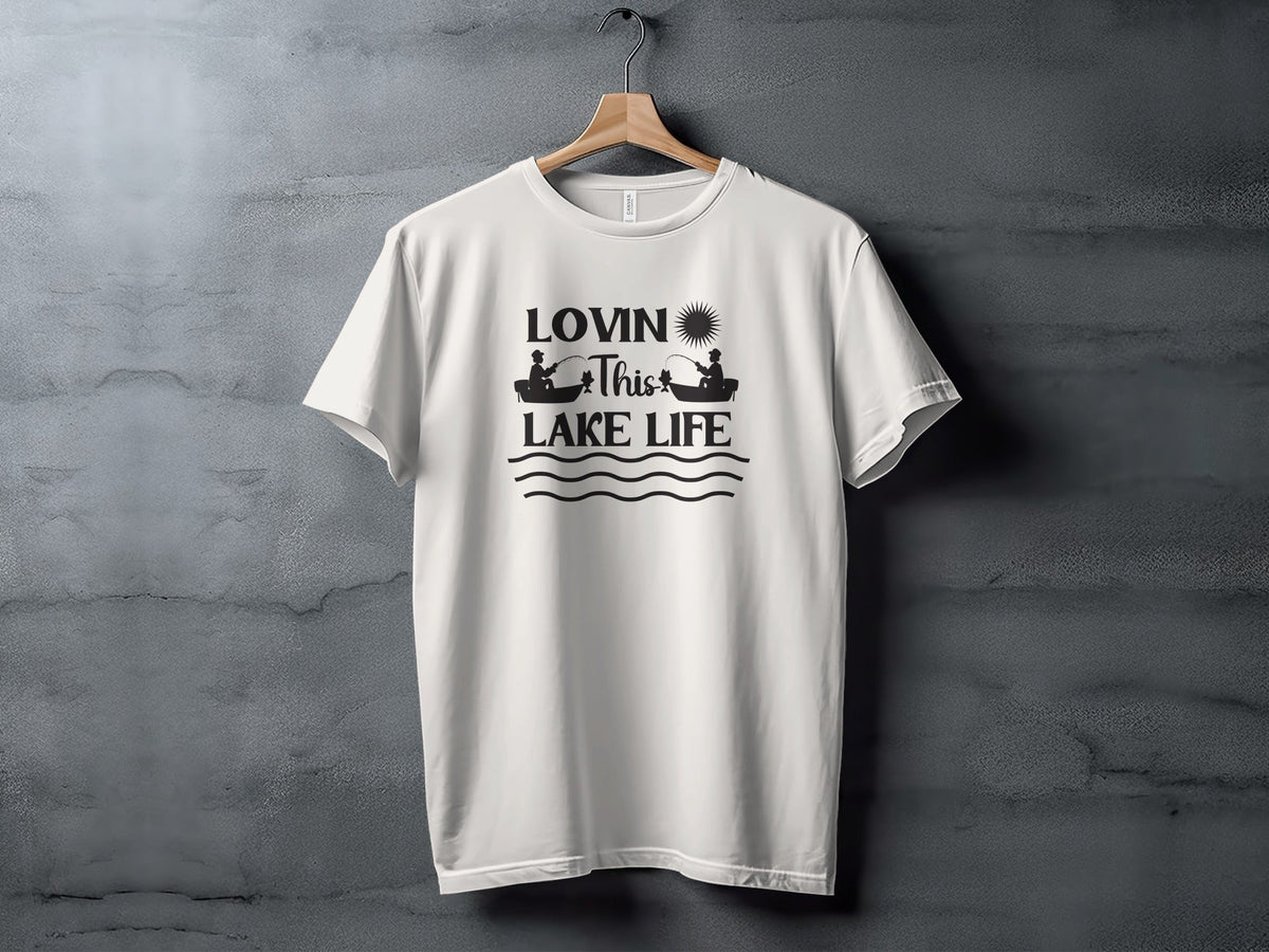 Lovin This Lake Life Fishing Lovers Graphic Design T-Shirt