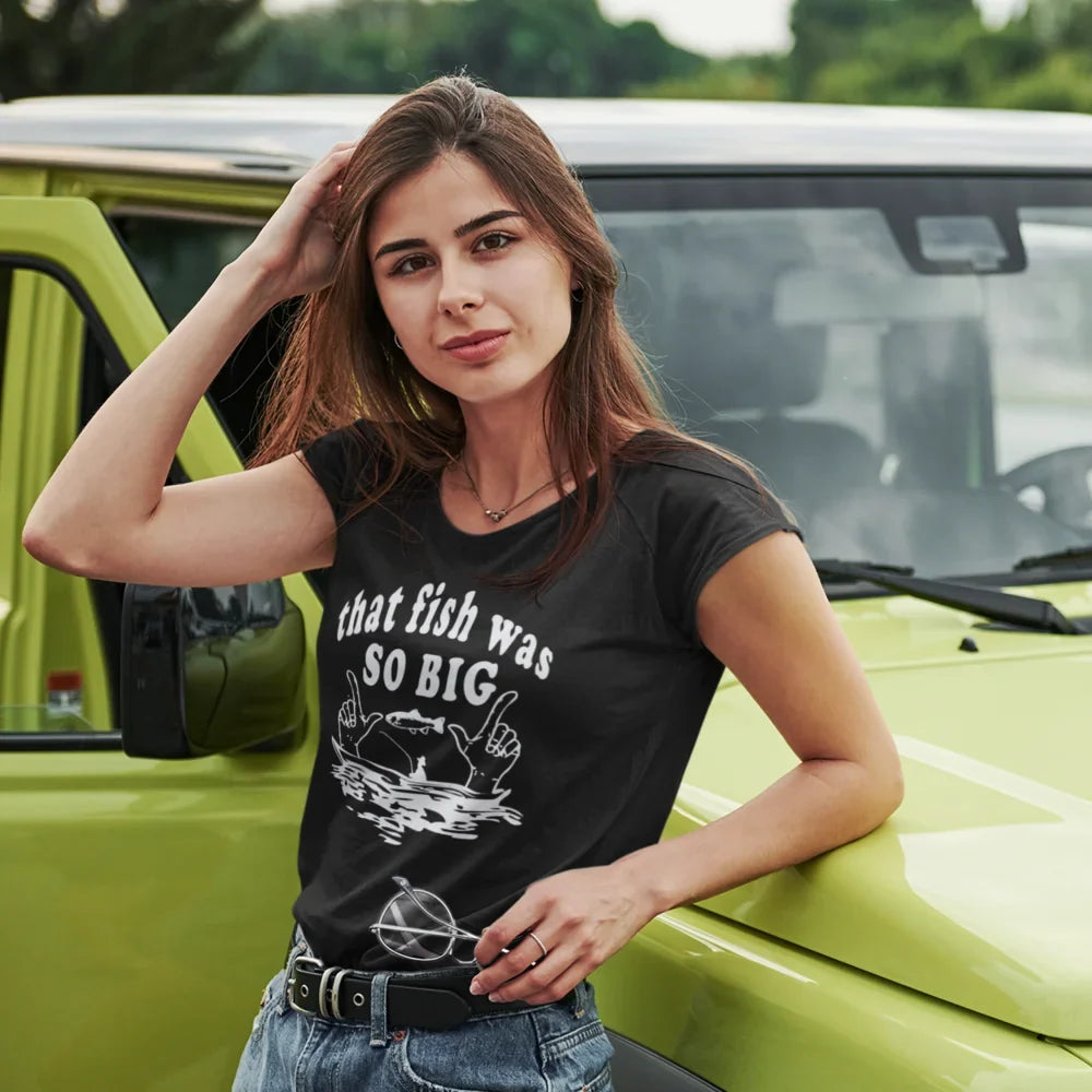 That Fish Was So Big T-Shirt for Women